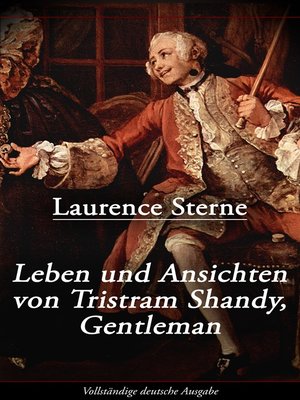 cover image of Leben und Ansichten von Tristram Shandy, Gentleman (Vollständige deutsche Ausgabe)